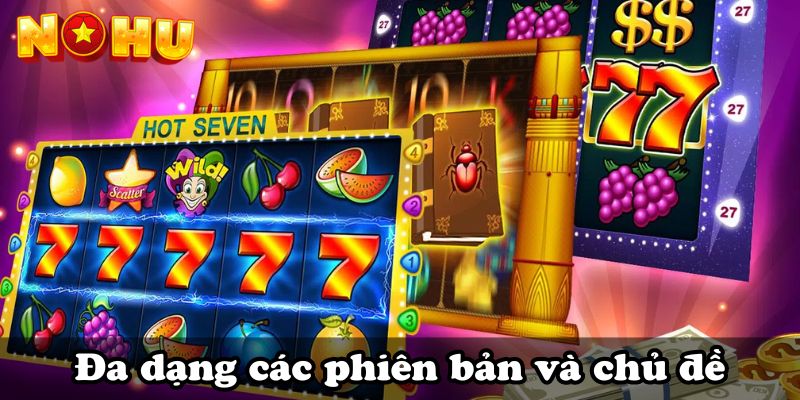 Đa dạng các phiên bản và chủ đề