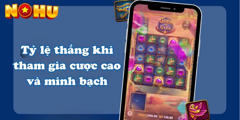 Tỷ lệ thắng khi tham gia cược cao và minh bạch