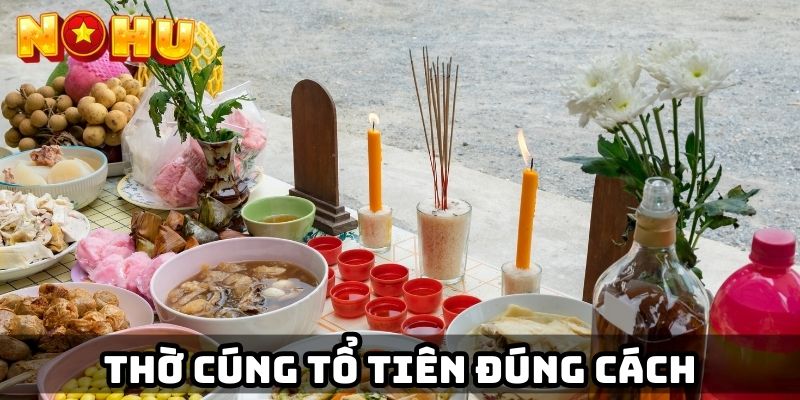 Thờ cúng tổ tiên đúng cách