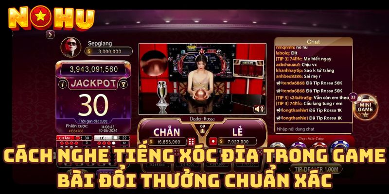 Cách nghe tiếng xóc đĩa trong game bài đổi thưởng chuẩn xác